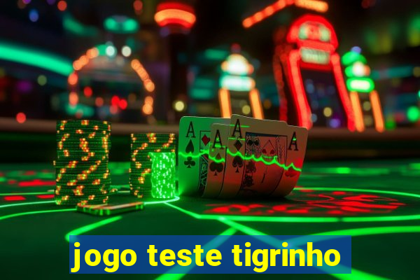 jogo teste tigrinho